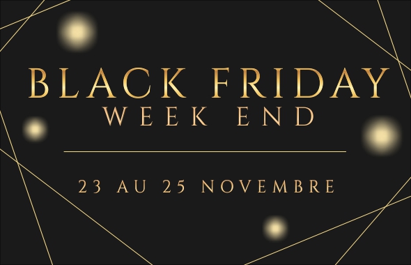 Black Friday Week End !