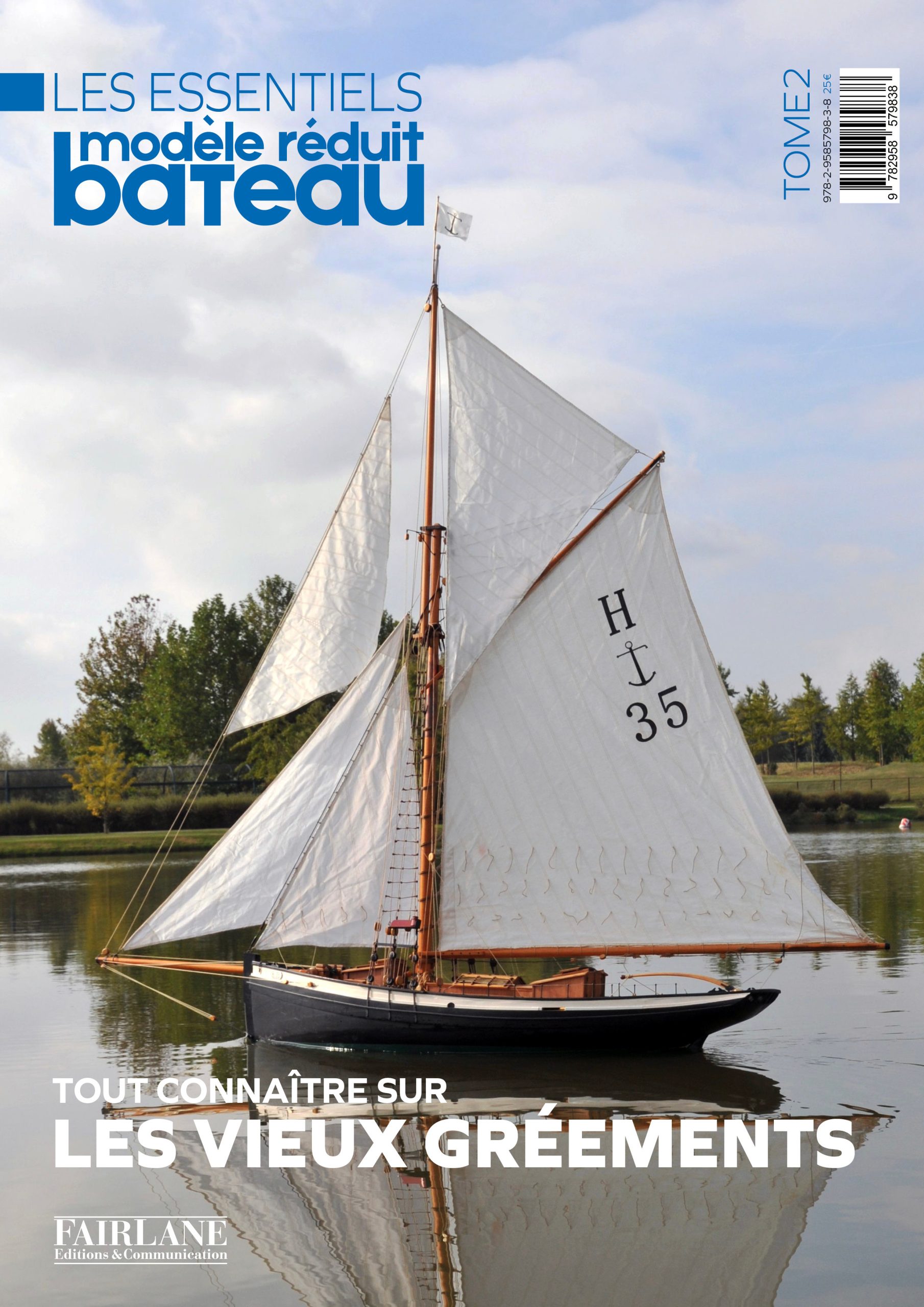 Tout connaître sur les vieux gréements Tome 2